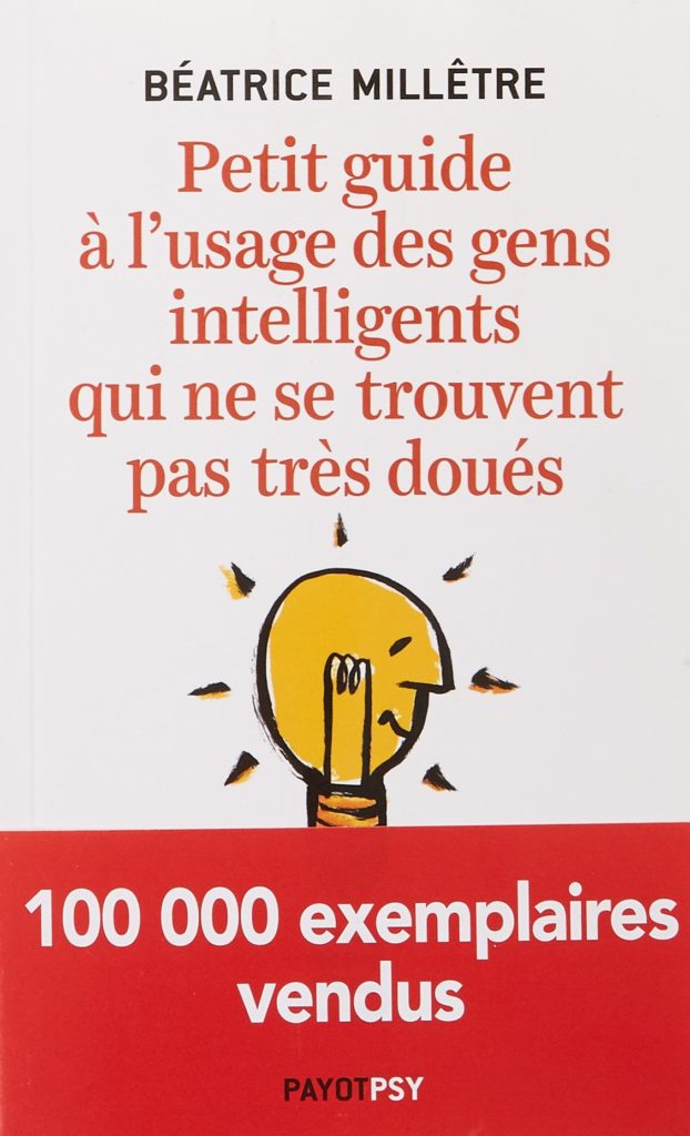 Petit guide à l'usage des gens intelligents qui ne se trouvent pas très doués